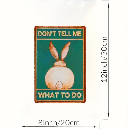 Charming Vintage 'Don't Tell Me What to Do' Rabbit Metal Tin Sign - 20.32x30.48 cm, Teal with White & Brown Illustrations, Rounded Corners for Easy Hanging - Ideal for Home, Office, Coffee Bar, Garden Decor or as a Holiday Gift tin sign QWERT